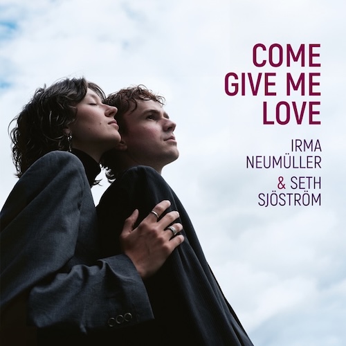 Bild till post Irma Neumüller & Seth Sjöström: Come Give Me Love