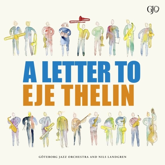 Bild till post Göteborg Jazz Orchestra and Nils Landgren: A letter To Eje Thelin