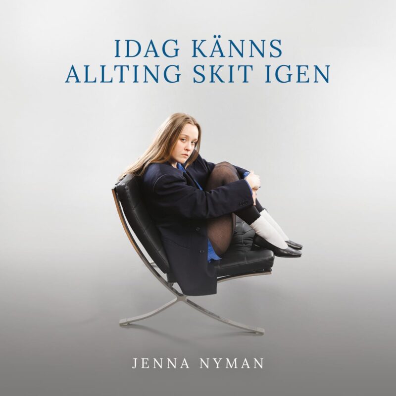 Bild till post Jenna Nyman: Idag känns allting skit igen